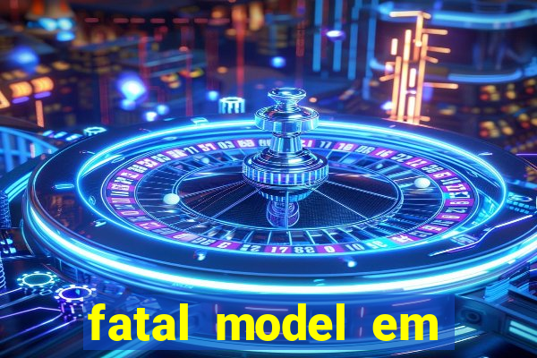 fatal model em porto nacional